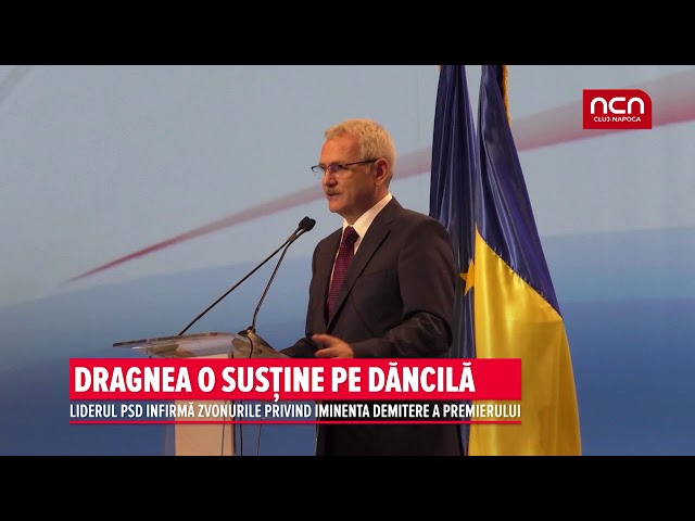 Dragnea o sustine pe Dancila