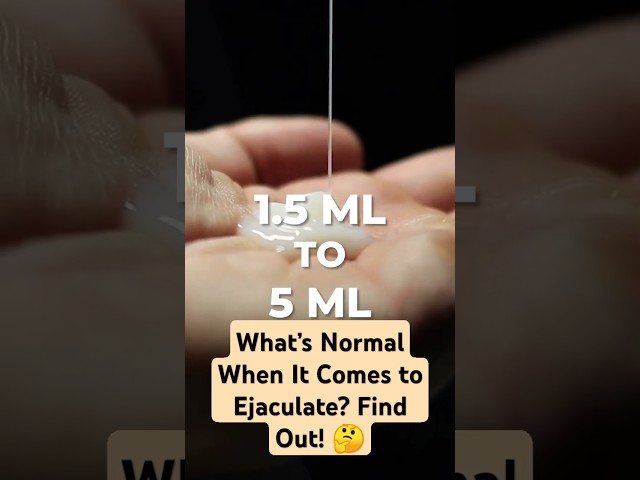 How much ejaculate is normal?!