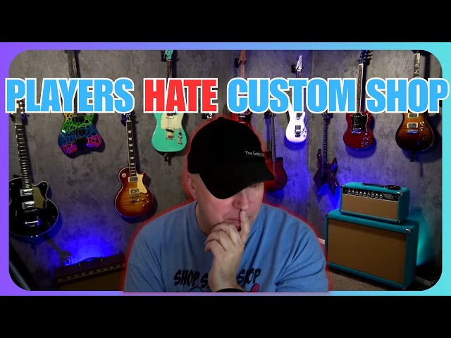 The Hate Around Custom Shop Guitars