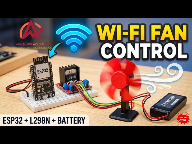 ESP32 Tutorial #7:  How to Make a Wi-Fi Controlled Fan | ESP32 + L298N Project