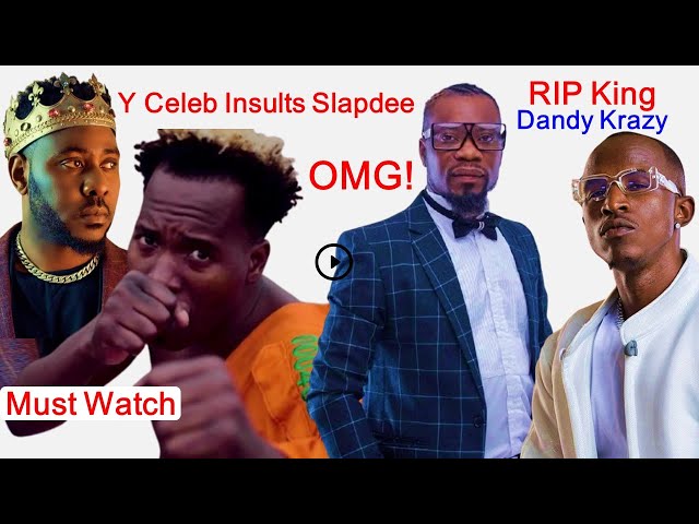 RIP Dandy; Y Celeb Insults Slapdee; Loses His Cool Talking About Dandy Krazy’s Funeral “Watch This”
