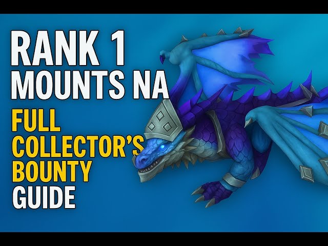 I’m Rank 1 Mounts NA – Collector’s Bounty FULL Guide to Farm Mounts & Transmog FAST!