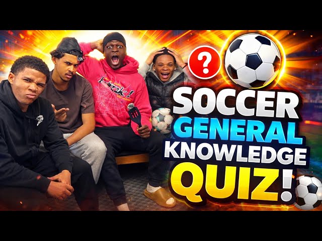 General Knowledge Quiz (Soccer Edition)