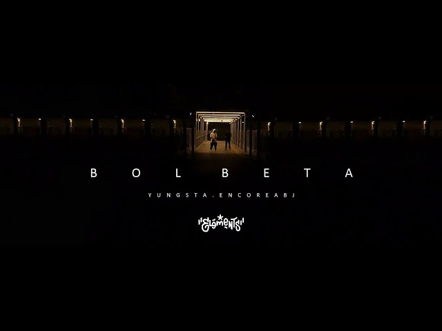 BOL BETA - Yungsta X Encore ABJ