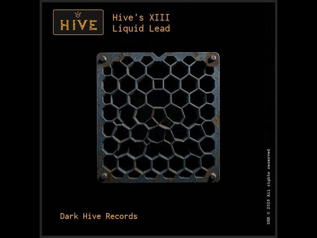 [DHR013] | Hive's XIII - Liquid Lead