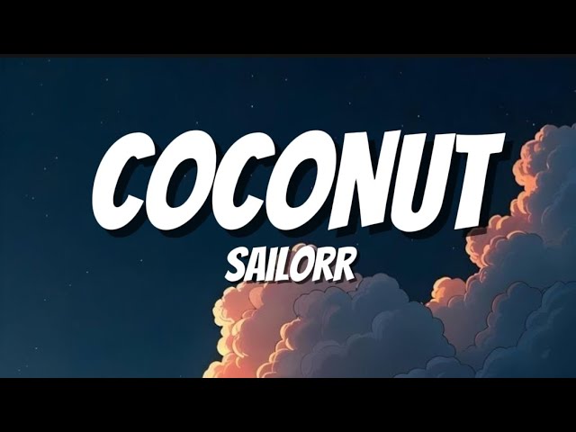 SAILORR - COCONUT (lyrics)(feat. Eem Triplin) | Official Lyrics Made