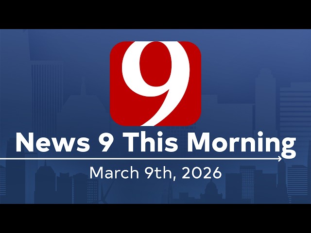 News 9 This Morning (Full Newscast) | March 9, 2026