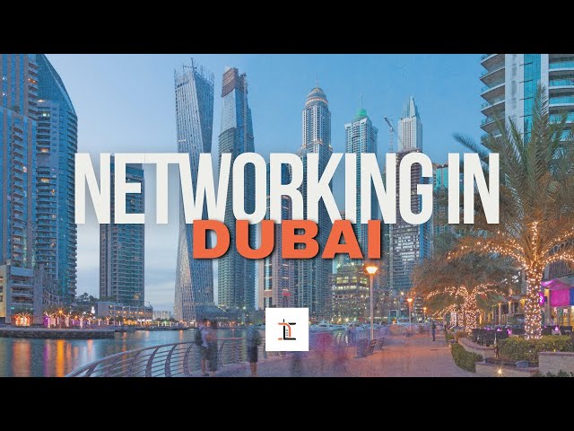 How To Get A Job In Dubai Through Networking [10 Tips]