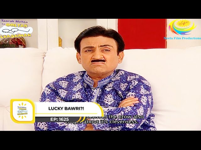 Ep 1626 - Lucky Bawri?! | Taarak Mehta Ka Ooltah Chashmah | Full Episode | तारक मेहता