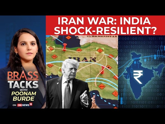 Oil Shock & Rupee Pressure: Can India Withstand the Iran War? | Brass Tacks | News18