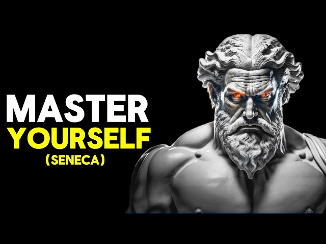 Mastering Yourself: The Seneca Way #stoicphilosophy