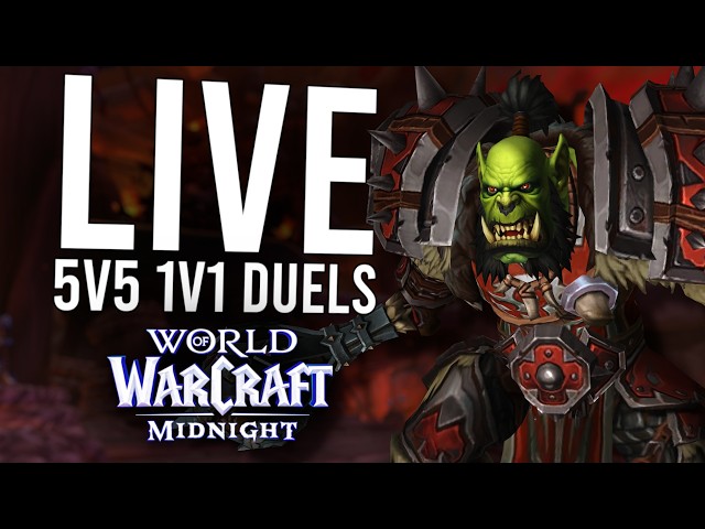 5V5 1V1 DUELS IN MIDNIGHT! BRING ME THE BEST OF EU! - WoW: Midnight 12.0.1 (Livestream)