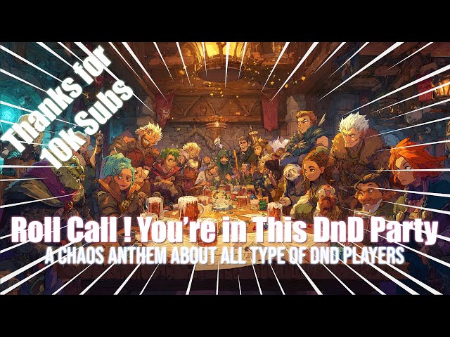 Roll Call! You're in This DnD Party – A Chaos Anthem About Every DnD Player Type