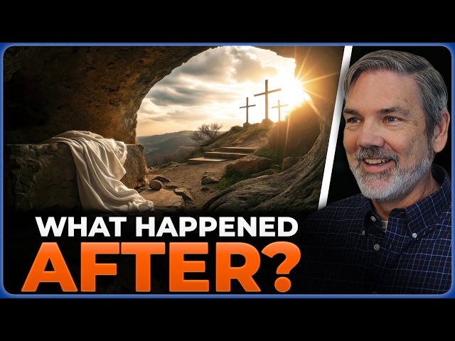 What Happened After the Resurrection? w/Steve Ray
