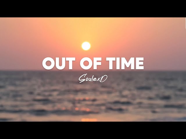 SoalexD - Out of Time (Lyrics)