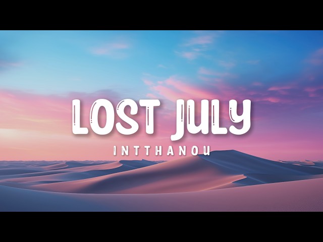 Intthanou Official - Lost July (Lyric) - English Sad Song 2026 - Lyric Video