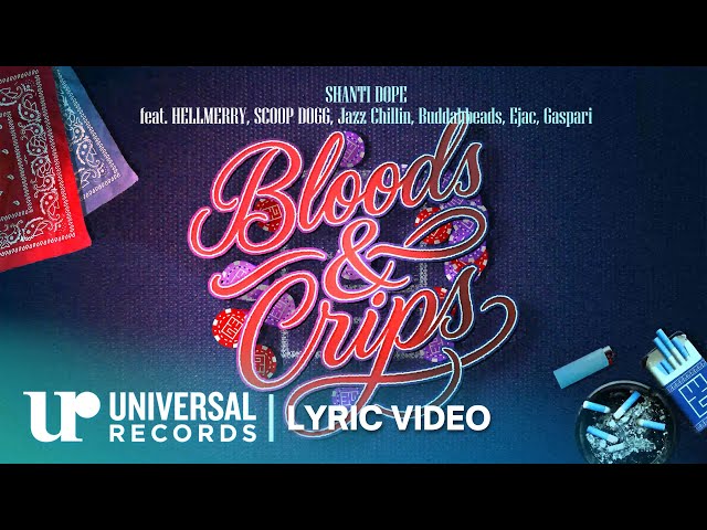 Shanti Dope feat. HELLMERRY, SCOOP DOGG, Jazz Chillin, Buddahbeads, Ejac, Gaspari - Bloods & Crips
