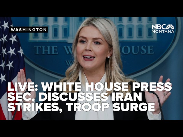 LIVE: Leavitt to address media amid Iran strikes, troop surge