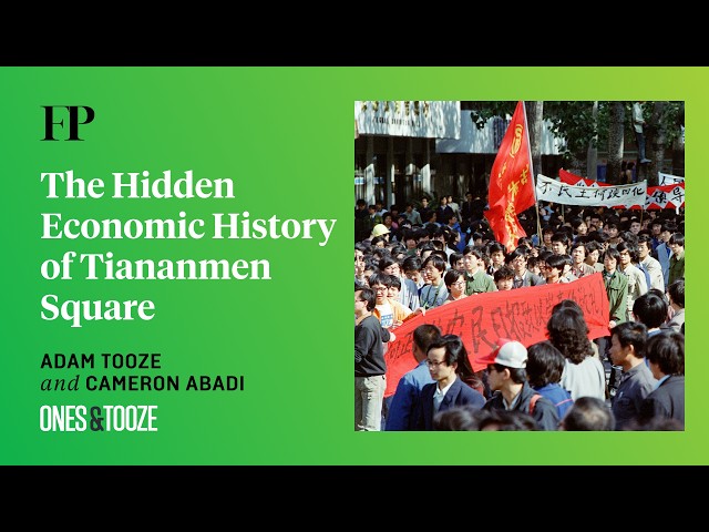 The Hidden Economic History of Tiananmen Square | Ones and Tooze Ep. 236