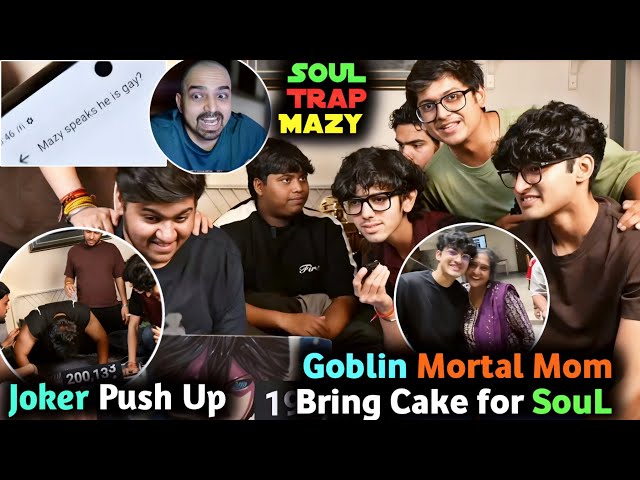 SouL Trap Mazy😂 - Mortal Shocked - Mortal Mom Bring Cake for SouL🥰 Joker Push-up 200k Celebration🚀