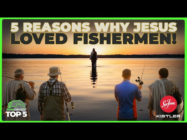 Top 5 reasons why Jesus loved fishermen! *maybe 😁