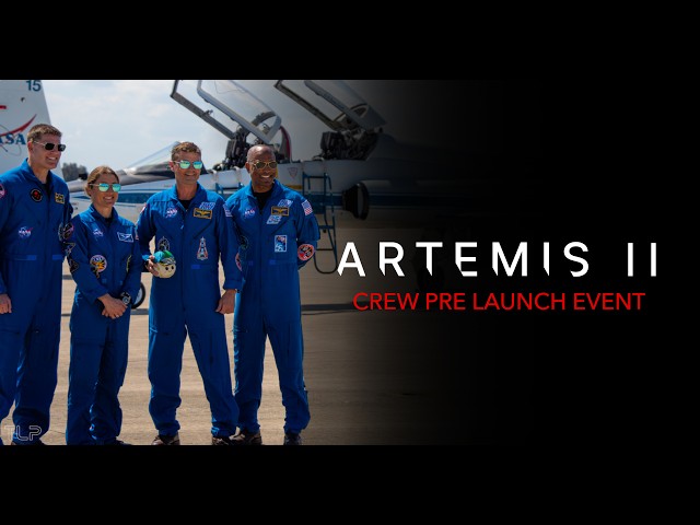 LIVE! Artemis II Crew Pre Launch Event