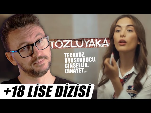 TOZLUYAKA DİZİ ELEŞTİRİSİ - LİSELERİ RAHAT BIRAKIN!