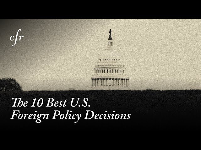 The 10 Best U.S. Foreign Policy Decisions, According to Historians