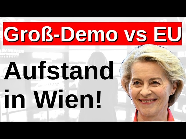 Huge demonstration! All of Vienna against Ursula von der Leyen! All of Austria rises up! The hour...