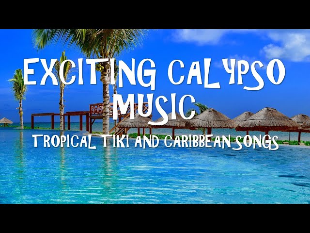 Calypso Music!! Tiki Music Instrumental, Steel Drums, Tropical Music, Caribbean Music, Calypso Songs