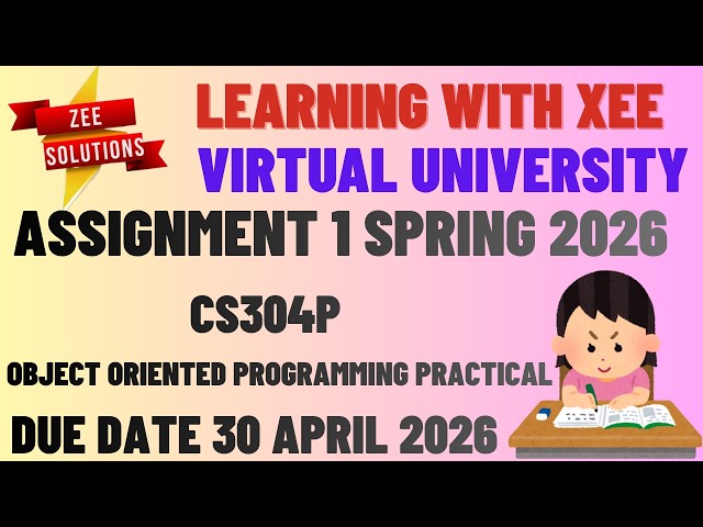 CS304P Object Oriented Programming Practical Assignment 1 Spring 2026 Virtual University of Pakistan