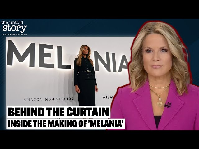 Martha MacCallum Goes Inside the Melania Documentary | The Untold Story