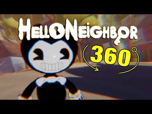 Hello Neighbor Cartoon Bendy Jumpscare 360