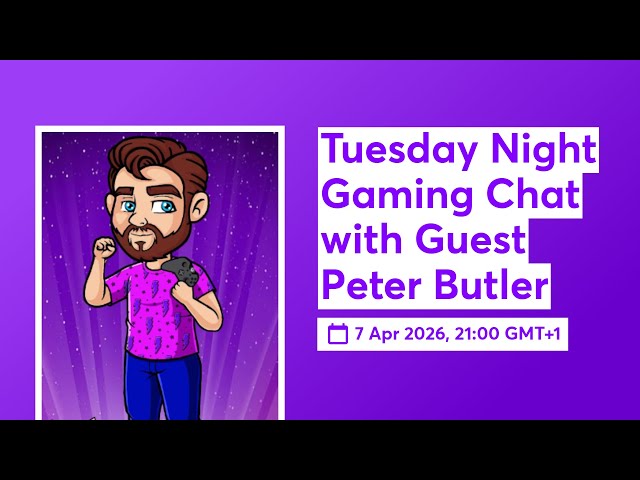 Tuesday Night Gaming Chat with Guest Pete Butler