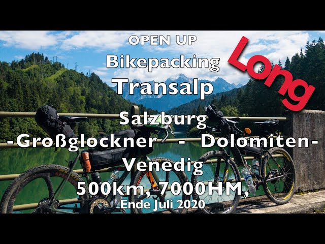 OPEN UP  | Gravel Bikepacking Transalp | Salzburg Venedig Großglockner + Dolomiten | Long Version