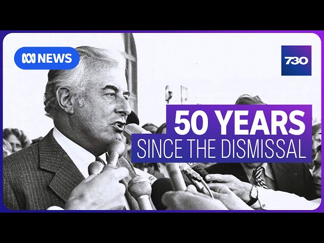 Why Whitlam's dismissal was one of the most sensational moments in political history | 7.30