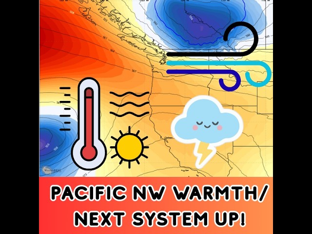 Pacific NW Weather: Warmth and Next System Incoming!