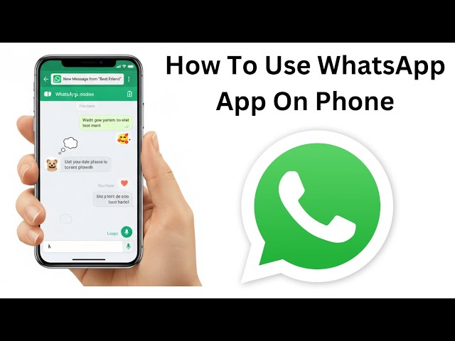 How To Use WhatsApp App On Phone (Complete Guide)