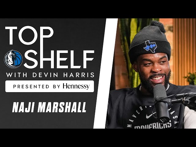Top Shelf with Devin Harris Presented By Hennessy | Naji Marshall