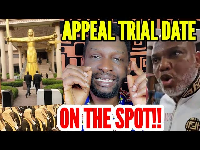 NNAMDI KANU APPEAL COURT TRIAL DATE