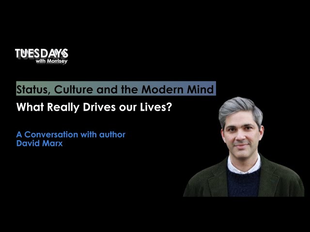 Status, Culture, and the Modern Mind with David Marx