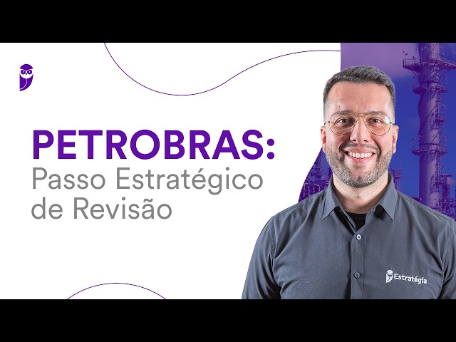 Petrobras Exam: Strategic Review Steps