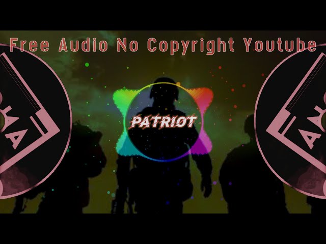 Patriot - Free Audio No Copyright Youtube | Music for content / film