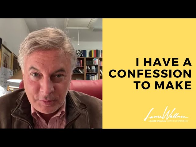 I Have A Confession To Make | Lance Wallnau