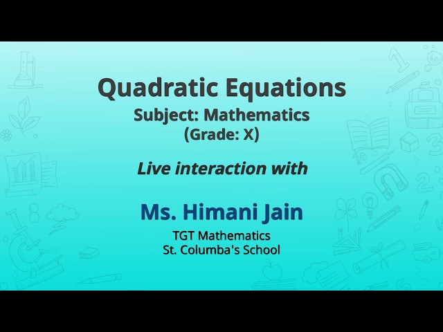 NCERT  Quadratic Equations  Subject: Mathematics   (Grade: X)   Live