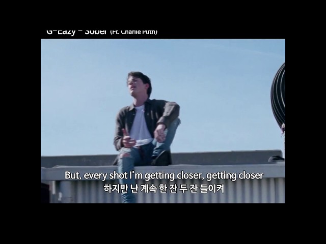 (한글자막) G-Eazy - Sober (Ft. Charlie Puth) M/V 프리뷰