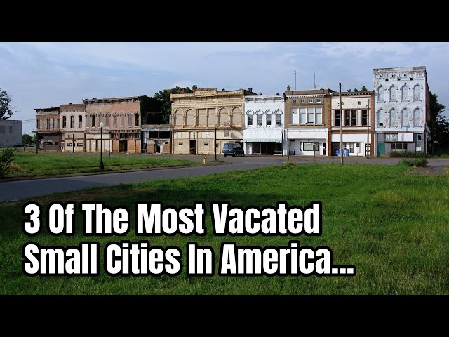 3 Of The Most Vacated Small Cities In America…