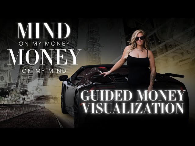 Mind on my Money and Money on my Mind - Money Guided Visualization