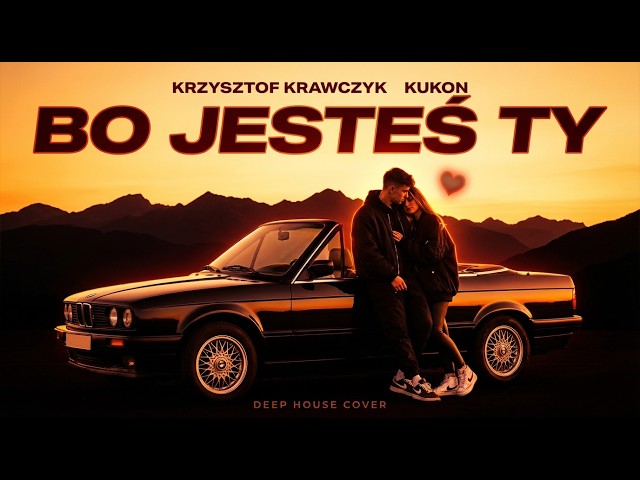 Krzysztof Krawczyk feat. Kukon - Bo jesteś Ty (Deep House Cover)