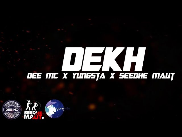 DEKH (2018) | Dee MC ft. Yungsta & Seedhe Maut | Sunit Music